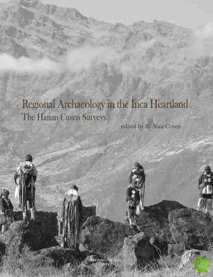 Regional Archaeology in the Inca Heartland