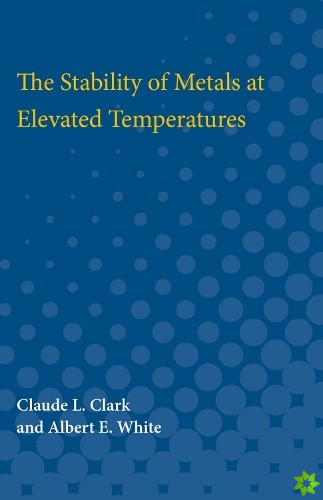 Stability of Metals at Elevated Temperatures