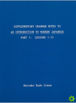 Supplementary Grammar Notes to An Introduction to Modern Japanese