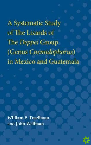 Systematic Study of The Lizards of The Deppei Group (Genus Cnemidophorus) in Mexico and Guatemala