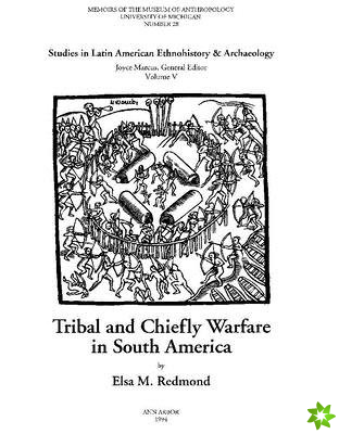 Tribal and Chiefly Warfare in South America