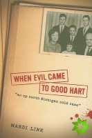 When Evil Came to Good Hart