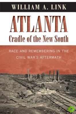 Atlanta, Cradle of the New South