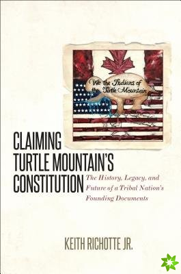 Claiming Turtle Mountain's Constitution
