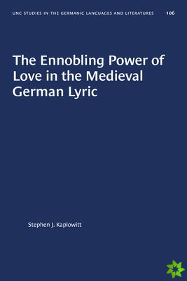 Ennobling Power of Love in the Medieval German Lyric
