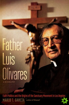 Father Luis Olivares, a Biography