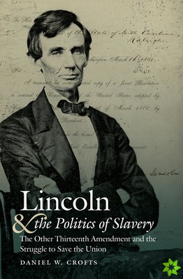 Lincoln and the Politics of Slavery