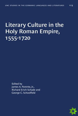 Literary Culture in the Holy Roman Empire, 1555-1720