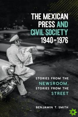 Mexican Press and Civil Society, 19401976