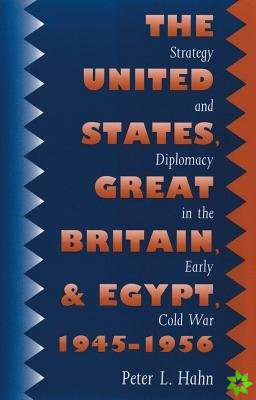 United States, Great Britain, and Egypt, 1945-1956