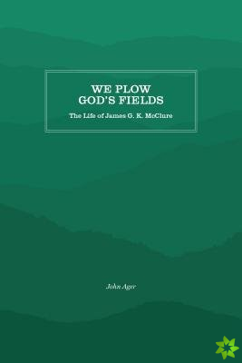 We Plow God's Fields