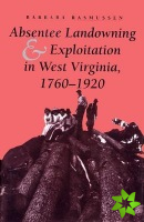 Absentee Landowning and Exploitation in West Virginia, 1760-1920