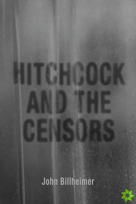 Hitchcock and the Censors