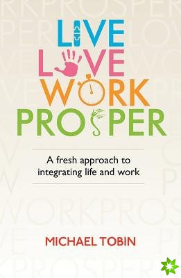 Live, Love, Work, Prosper