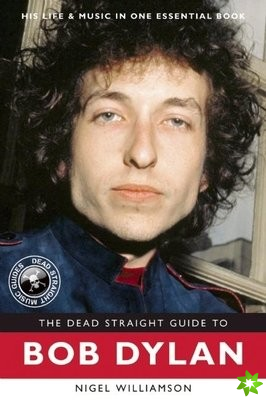 Dead Straight Guide to Bob Dylan