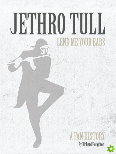 Jethro Tull Lend Me Your Ears