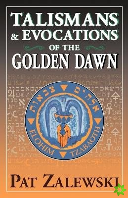 Talismans and Evocations of the Golden Dawn