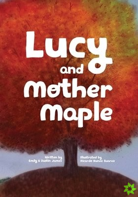 Lucy and Mother Maple