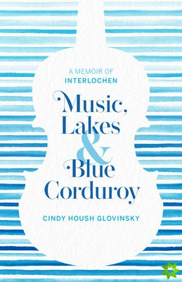 Music, Lakes and Blue Corduroy