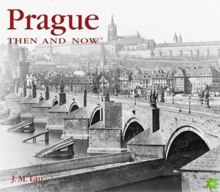 PRAGUE THEN AND NOW