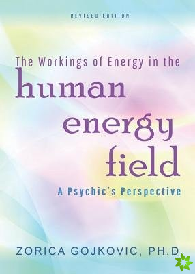 Workings of Energy in the Human Energy Field