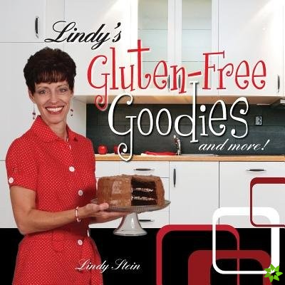 Lindy's Gluten-Free Goodies and More! Revised Edition