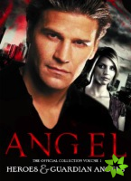 Angel: The Official Collection Volume 1 Heroes & Guardian Angels