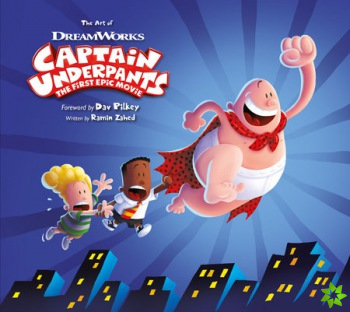 Art of Captain Underpants The First Epic Movie