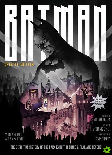 Batman: The Definitive History of the Dark Knight in Comics, Film, and Beyond - Updated Edition