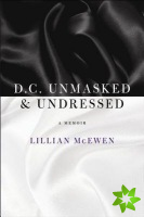 D.C. Unmasked & Undressed