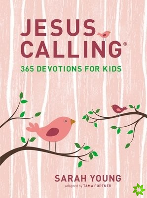 Jesus Calling: 365 Devotions for Kids (Girls Edition)