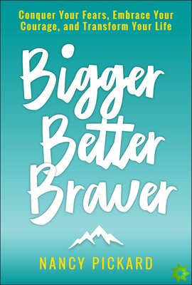Bigger Better Braver