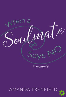 When a Soulmate Says No
