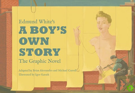 Edmund Whites A Boys Own Story: The Graphic Novel