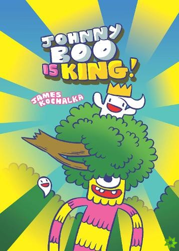 Johnny Boo is King (Johnny Boo Book 9)