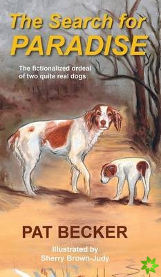 Search for Paradise - The fictionalized ordeal of two quite real dogs