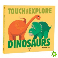 Touch and Explore: Dinosaurs