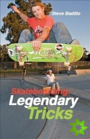 Skateboarding: Legendary Tricks