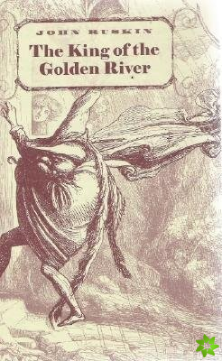 King of the Golden River : or the Black Brothers a Legend of Stiria