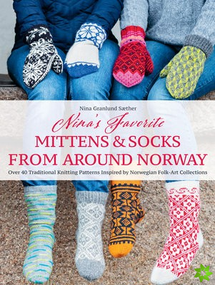 Nina's Favourite Mittens & Socks from Around Norway