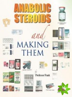 Anabolic Steroids and Making Them