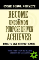 Become an Uncommon Purpose Driven Achiever