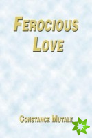 Ferocious Love