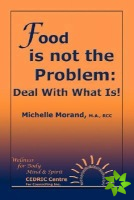 Food is Not the Problem