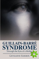 Guillain-barre Syndrome