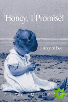 Honey, I Promise!