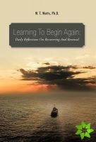 Learning To Begin Again