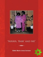 MAMA, 'Babe' and Me