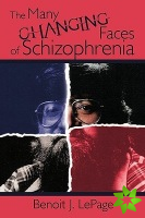 Many Changing Faces of Schizophrenia