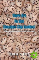 There are No Bad Chocolate Chip Cookies!